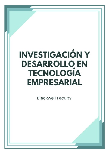 INVESTIGACIÓN Y DESARROLLO EN TECNOLOGÍA EMPRESARIAL