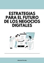 ESTRATEGIAS PARA EL FUTURO DE LOS NEGOCIOS DIGITALES