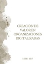 CREACIÓN DE VALOR EN ORGANIZACIONES DIGITALIZADAS