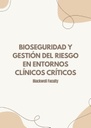 BIOSEGURIDAD Y GESTIÓN DEL RIESGO EN ENTORNOS CLÍNICOS CRÍTICOS