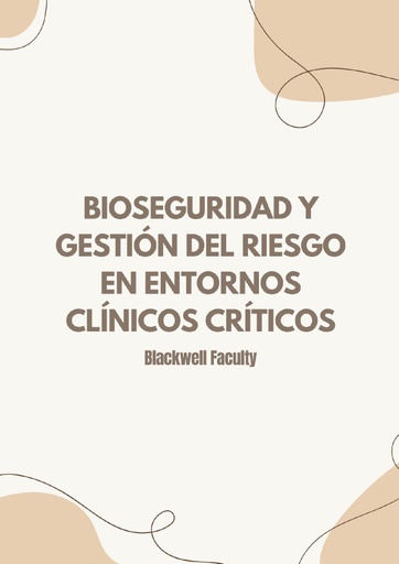 BIOSEGURIDAD Y GESTIÓN DEL RIESGO EN ENTORNOS CLÍNICOS CRÍTICOS