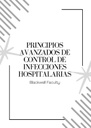 PRINCIPIOS AVANZADOS DE CONTROL DE INFECCIONES HOSPITALARIAS