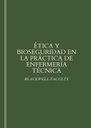 ÉTICA Y BIOSEGURIDAD EN LA PRÁCTICA DE ENFERMERÍA TÉCNICA