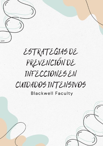 ESTRATEGIAS DE PREVENCIÓN DE INFECCIONES EN CUIDADOS INTENSIVOS