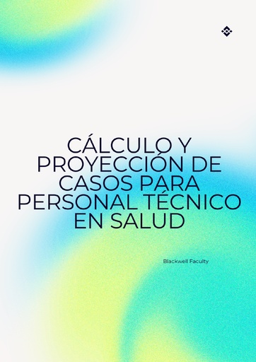 CÁLCULO Y PROYECCIÓN DE CASOS PARA PERSONAL TÉCNICO EN SALUD
