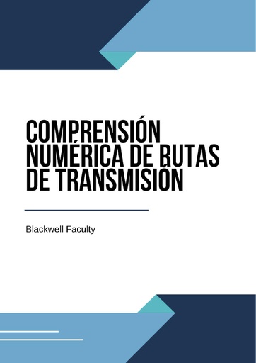 COMPRENSIÓN NUMÉRICA DE RUTAS DE TRANSMISIÓN
