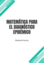 MATEMÁTICA PARA EL DIAGNÓSTICO EPIDÉMICO