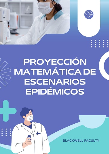 PROYECCIÓN MATEMÁTICA DE ESCENARIOS EPIDÉMICOS