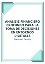 ANÁLISIS FINANCIERO PROFUNDO PARA LA TOMA DE DECISIONES EN ENTORNOS DIGITALES