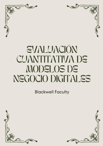 EVALUACIÓN CUANTITATIVA DE MODELOS DE NEGOCIO DIGITALES
