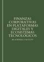 FINANZAS CORPORATIVAS EN PLATAFORMAS DIGITALES Y ECOSISTEMAS TECNOLÓGICOS