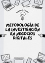 METODOLOGÍA DE LA INVESTIGACIÓN EN NEGOCIOS DIGITALES