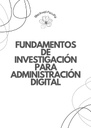 FUNDAMENTOS DE INVESTIGACIÓN PARA ADMINISTRACIÓN DIGITAL