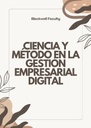CIENCIA Y MÉTODO EN LA GESTIÓN EMPRESARIAL DIGITAL