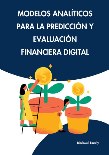 MODELOS ANALÍTICOS PARA LA PREDICCIÓN Y EVALUACIÓN FINANCIERA DIGITAL