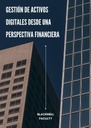 GESTIÓN DE ACTIVOS DIGITALES DESDE UNA PERSPECTIVA FINANCIERA