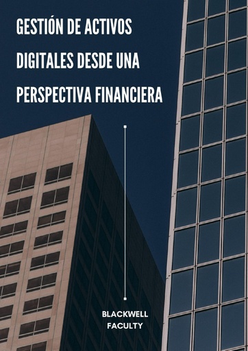 GESTIÓN DE ACTIVOS DIGITALES DESDE UNA PERSPECTIVA FINANCIERA