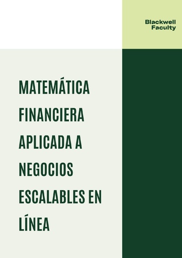 MATEMÁTICA FINANCIERA APLICADA A NEGOCIOS ESCALABLES EN LÍNEA
