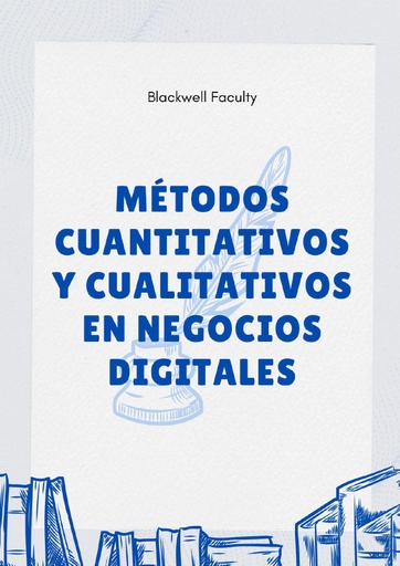 MÉTODOS CUANTITATIVOS Y CUALITATIVOS EN NEGOCIOS DIGITALES