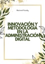 INNOVACIÓN Y METODOLOGÍA EN LA ADMINISTRACIÓN DIGITAL