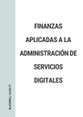 FINANZAS APLICADAS A LA ADMINISTRACIÓN DE SERVICIOS DIGITALES