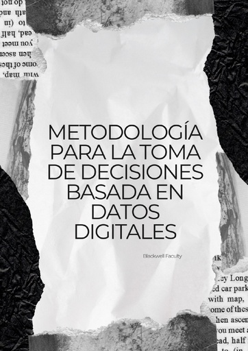 METODOLOGÍA PARA LA TOMA DE DECISIONES BASADA EN DATOS DIGITALES