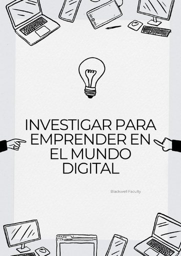 INVESTIGAR PARA EMPRENDER EN EL MUNDO DIGITAL