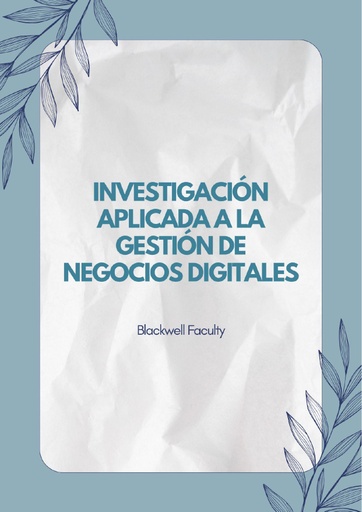 INVESTIGACIÓN APLICADA A LA GESTIÓN DE NEGOCIOS DIGITALES