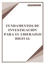 FUNDAMENTOS DE INVESTIGACIÓN PARA EL LIDERAZGO DIGITAL