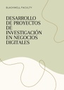 DESARROLLO DE PROYECTOS DE INVESTIGACIÓN EN NEGOCIOS DIGITALES