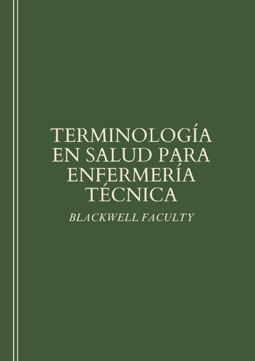 TERMINOLOGÍA EN SALUD PARA ENFERMERÍA TÉCNICA