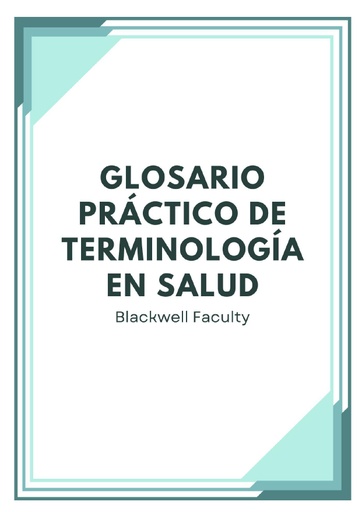 GLOSARIO PRÁCTICO DE TERMINOLOGÍA EN SALUD