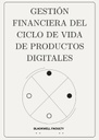 GESTIÓN FINANCIERA DEL CICLO DE VIDA DE PRODUCTOS DIGITALES
