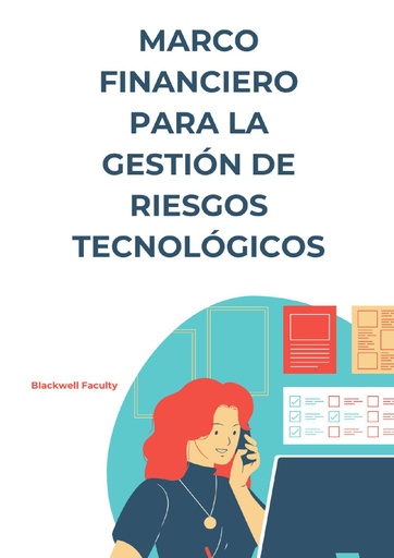 MARCO FINANCIERO PARA LA GESTIÓN DE RIESGOS TECNOLÓGICOS