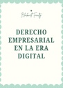 DERECHO EMPRESARIAL EN LA ERA DIGITAL