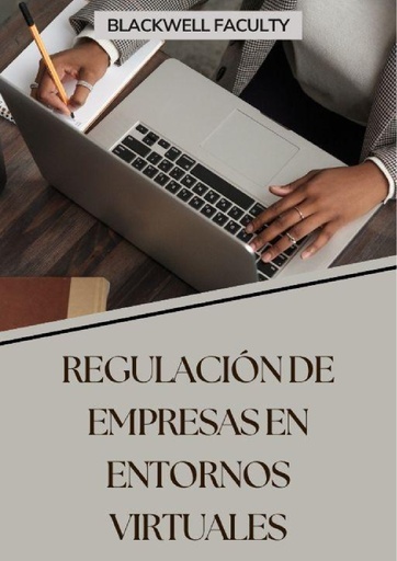 REGULACIÓN DE EMPRESAS EN ENTORNOS VIRTUALES