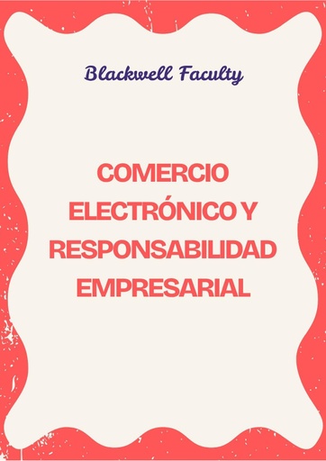 COMERCIO ELECTRÓNICO Y RESPONSABILIDAD EMPRESARIAL