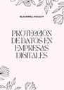 PROTECCIÓN DE DATOS EN EMPRESAS DIGITALES