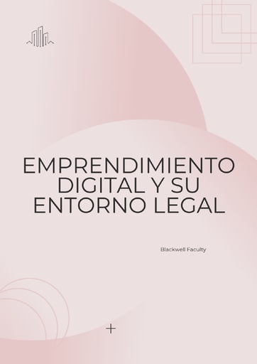 EMPRENDIMIENTO DIGITAL Y SU ENTORNO LEGAL