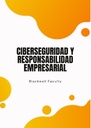 CIBERSEGURIDAD Y RESPONSABILIDAD EMPRESARIAL