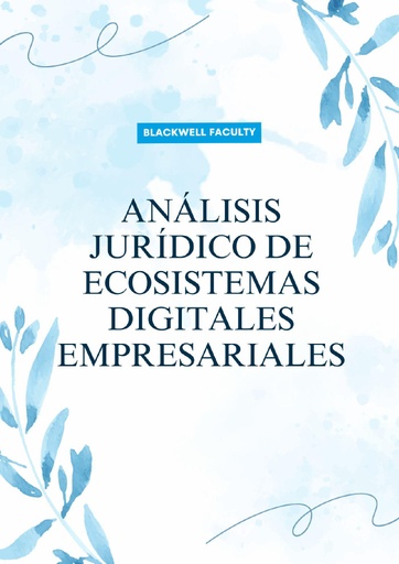 ANÁLISIS JURÍDICO DE ECOSISTEMAS DIGITALES EMPRESARIALES