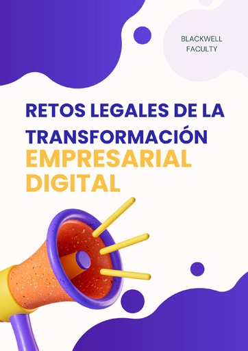 RETOS LEGALES DE LA TRANSFORMACIÓN EMPRESARIAL DIGITAL
