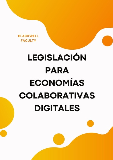 LEGISLACIÓN PARA ECONOMÍAS COLABORATIVAS DIGITALES