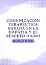 COMUNICACIÓN TERAPÉUTICA BASADA EN LA EMPATÍA Y EL RESPETO DIGNO