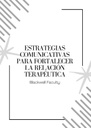 ESTRATEGIAS COMUNICATIVAS PARA FORTALECER LA RELACIÓN TERAPÉUTICA