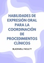 HABILIDADES DE EXPRESIÓN ORAL PARA LA COORDINACIÓN DE PROCEDIMIENTOS CLÍNICOS