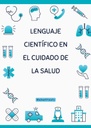 LENGUAJE CIENTÍFICO EN EL CUIDADO DE LA SALUD