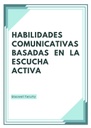 HABILIDADES COMUNICATIVAS BASADAS EN LA ESCUCHA ACTIVA