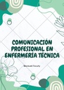 COMUNICACIÓN PROFESIONAL EN ENFERMERÍA TÉCNICA