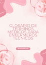 GLOSARIO DE TÉRMINOS MÉDICOS PARA ENFERMEROS TÉCNICOS